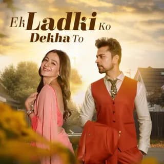 Ek Ladki Ko Dekha to