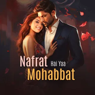 Nafrat Hai Ya Mohabbat